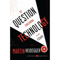 The Question Concerning Technology: And Other Essays