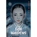 The Fox Maidens: A Graphic Novel