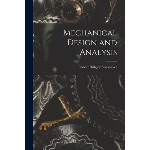 Mechanical Design and Analysis