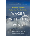 Wager with the Wind: The Don Sheldon Story