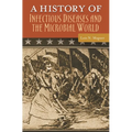 A History of Infectious Diseases and the Microbial World