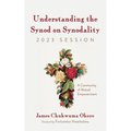Understanding the Synod on Synodality, 2023 Session: A Community of Mutual Empowerment