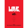 Love, Etc.: Essays on Contemporary Literature and Culture