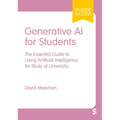 Generative AI for Students: The Essential Guide to Using Artificial Intelligence for Study at University
