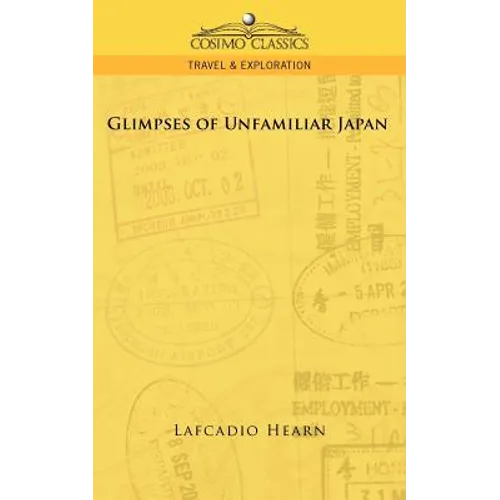 Glimpses of Unfamiliar Japan