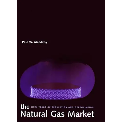 The Natural Gas Market: Sixty Years of Regulation and Deregulation