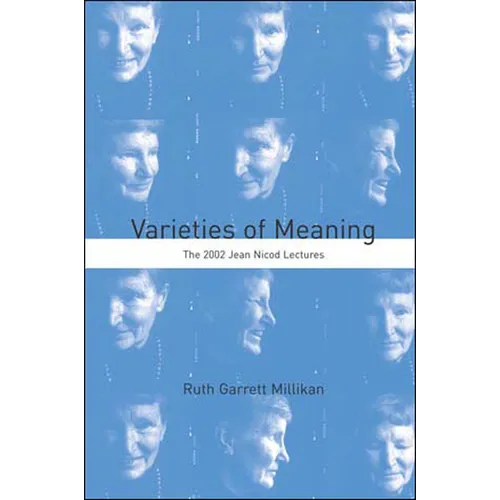 Varieties of Meaning: The 2002 Jean Nicod Lectures
