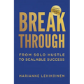 Breakthrough: From Solo Hustle to Scalable Success