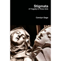 Stigmata: A Tragedy in Three Acts