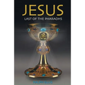 Jesus, Last of the Pharaohs: The Israelite pharaohs of Egypt