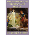 The Romance of Tristan and Iseult: A Legendary Tale of Love and Chivalry