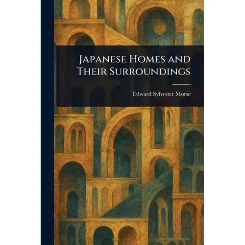 Japanese Homes and Their Surroundings