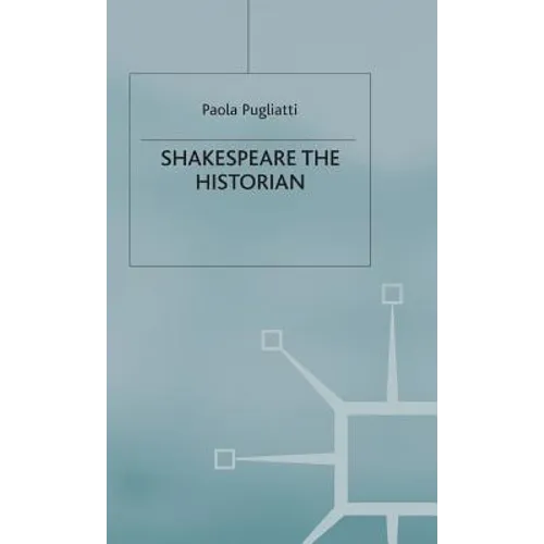 Shakespeare the Historian