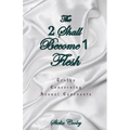 The 2 Shall Become 1 Flesh