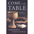 Come to the Table: Meditations on the Lord's Supper