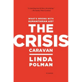 Crisis Caravan: What's Wrong with Humanitarian Aid?