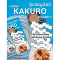 Krazydad Large Kakuro Volume 3: 99 Enormously Satisfying Puzzles