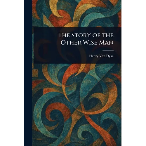 The Story of the Other Wise Man