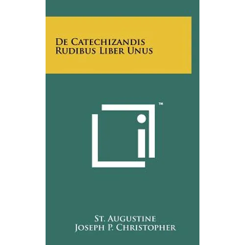 De Catechizandis Rudibus Liber Unus