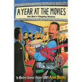 A Year at the Movies: One Man's Filmgoing Odyssey