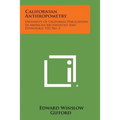 Californian Anthropometry: University Of California Publications In American Archaeology And Ethnology, V22, No. 2