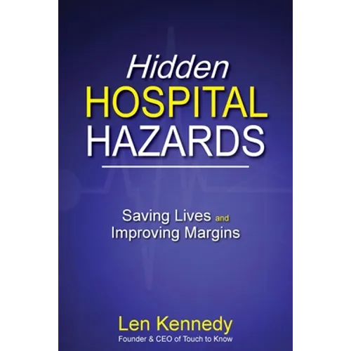 Hidden Hospital Hazards: Saving Lives and Improving Margins
