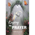 Keeping My Prayer: A Reflection of Life