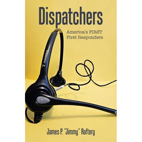 Dispatchers: America's FIRST First Responders