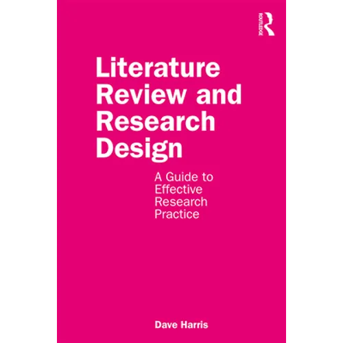 Literature Review and Research Design: A Guide to Effective Research Practice