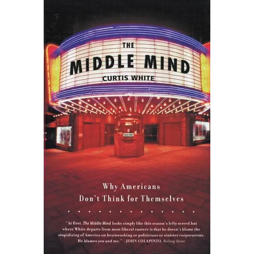 The Middle Mind: Why Americans Don't Think for Themselves