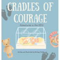 Cradles of Courage: Adventures in the NICU