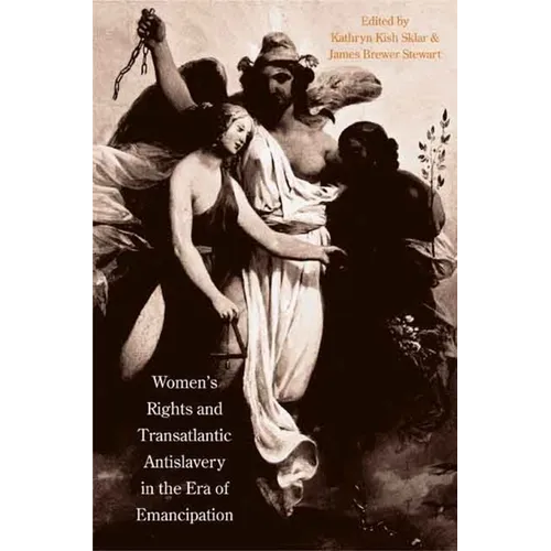 Women's Rights and Transatlantic Antislavery in the Era of Emancipation