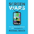 Screen Wars: Win the Battle for Attention with Convergent TV