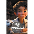 Lucas, Kid Veterinarian