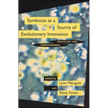 Symbiosis as a Source of Evolutionary Innovation: Speciation and Morphogenesis