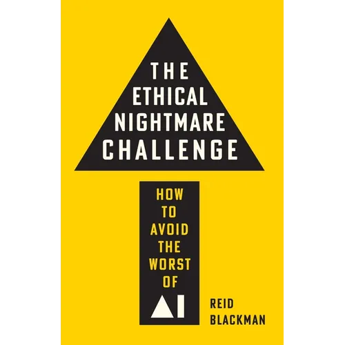 The Ethical Nightmare Challenge: How to Avoid the Worst of AI