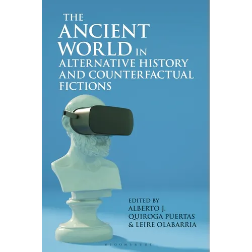 The Ancient World in Alternative History and Counterfactual Fictions
