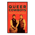 Queer Cowboys: And Other Erotic Male Friendships in Nineteenth-Century American Literature