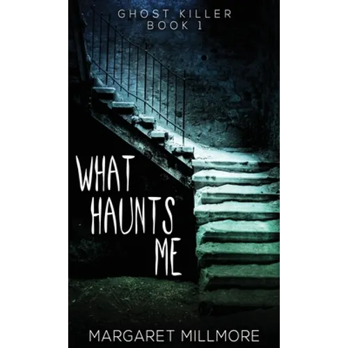 What Haunts Me