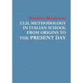 CLIL Methodology in Italian School from Origins to the Present Day