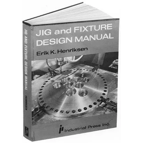 Jig and Fixture Design Manual
