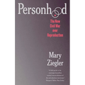 Personhood: The New Civil War Over Reproduction