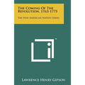 The Coming Of The Revolution, 1763-1775: The New American Nation Series
