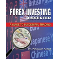 Forex Investing Dissected: A Guide to Successful Trading