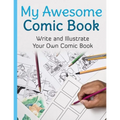 My Awesome Comic Book: Write and Illustrate Your Own Comic Book