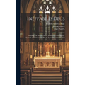 Ineffabilis Deus: Defining The Dogma Of The Immaculate Conception: Apostolic Constitution Of Pius Ix, Issued December 8, 1854