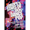 Europe's Stars of '80s Dance Pop: 32 International Music Legends Discuss Their Careers