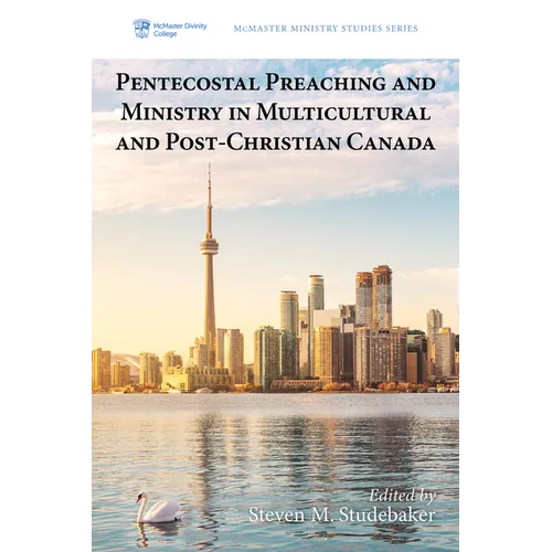 Pentecostal Preaching and Ministry in Multicultural and Post-Christian Canada