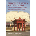 Between the Buddha and the New Tsar: Urban Religion and Minority Politics at the Asian Borderlands of Russia
