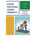 Reviving Professional Learning Communities: Strength through Diversity, Conflict, Teamwork, and Structure